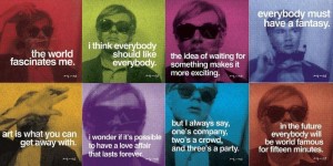 I agree with Warhol –